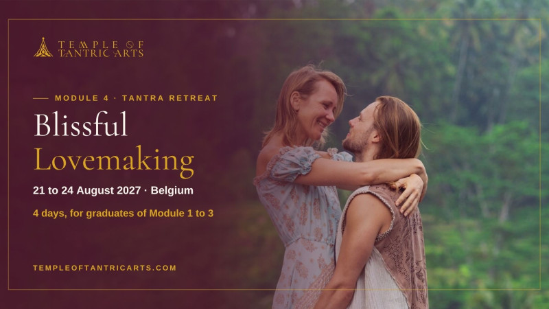 Module 4: "Blissful Lovemaking" Tantra Retreat