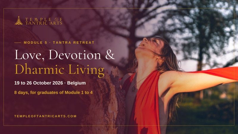 Module 5: "Love, Devotion & Dharmic Living" Tantra Retreat