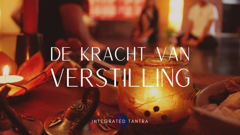 De kracht van verstilling - Tantra cursus voor vrouwen