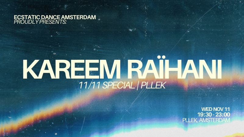 11/11 SPECIAL W/ KAREEM RAÏHANI | EDA @ PLLEK