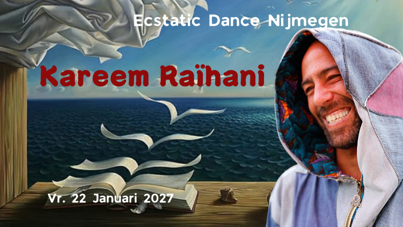 Ecstatic Dance Nijmegen │ KAREEM RAÏHANI │ 22/01/2027