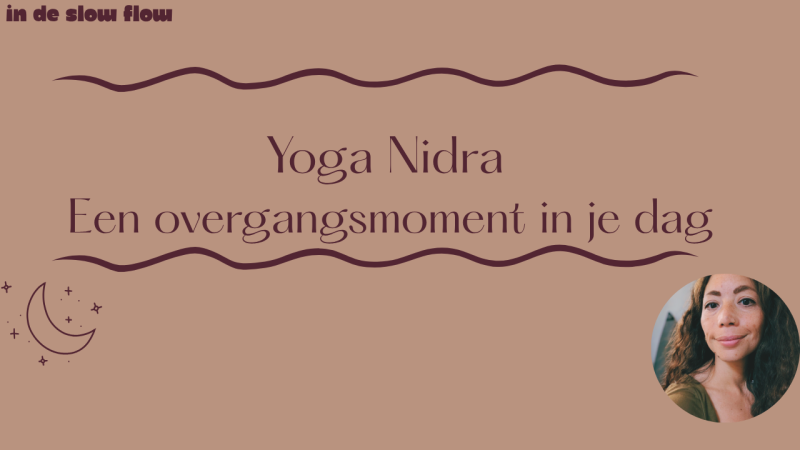 Yoga Nidra | Een overgangs moment in jouw dag - Yoga, Meditatie