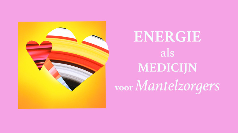 Energie als 'Medicijn' voor Mantelzorgers