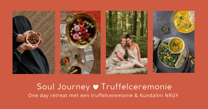 Soul Journey | One Day Retreat met truffelceremonie & Kundalini NRGY