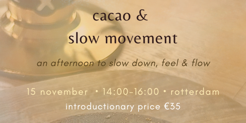 Cacao & Slow Movement