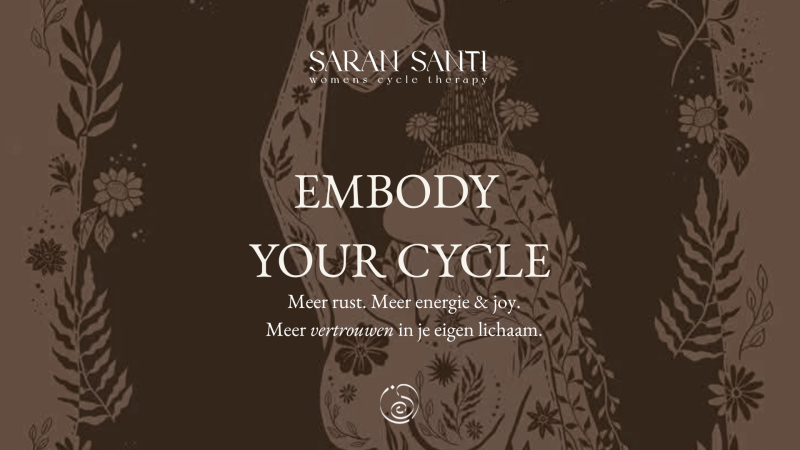 EMBODY YOUR CYCLE - SARAN SANTI - Women's Workshops, Health, Connection