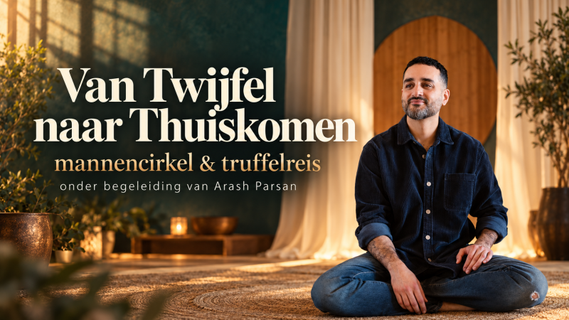 Mannencirkel & Truffelceremonie I Van Twijfel naar Thuiskomen