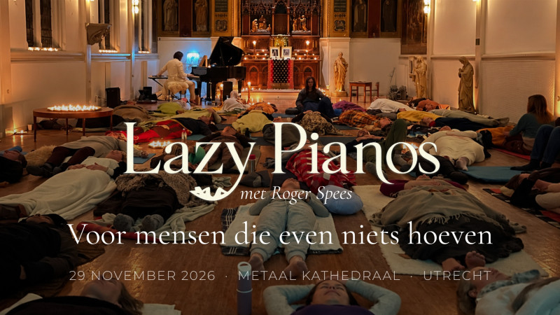 LAZY PIANOS | Ligconcert in Metaal Kathedraal