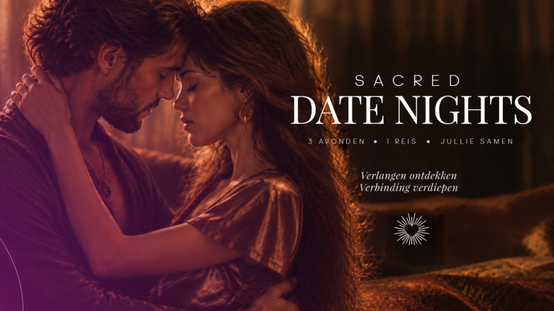 Sacred Date Nights - 3 Mystieke avonden voor stellen - Conscious Sexuality, Dating, Tantra