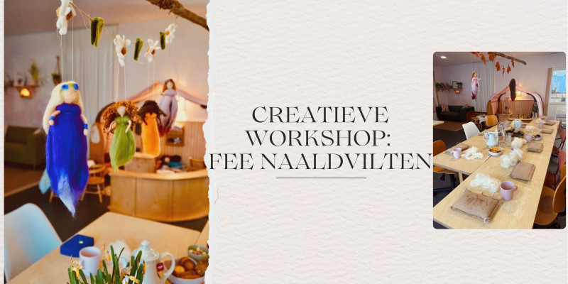 Creatieve workshop: Fee Naaldvilten