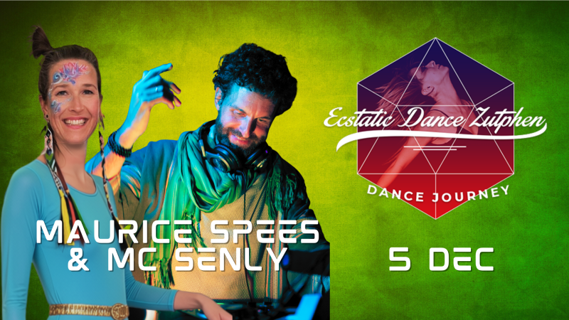 Ecstatic Dance Zutphen | Maurice Spees  & MC Senly