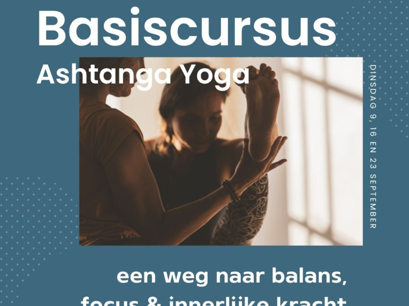 Basiscursus Ashtanga Yoga - een weg naar innerlijke kracht en balans