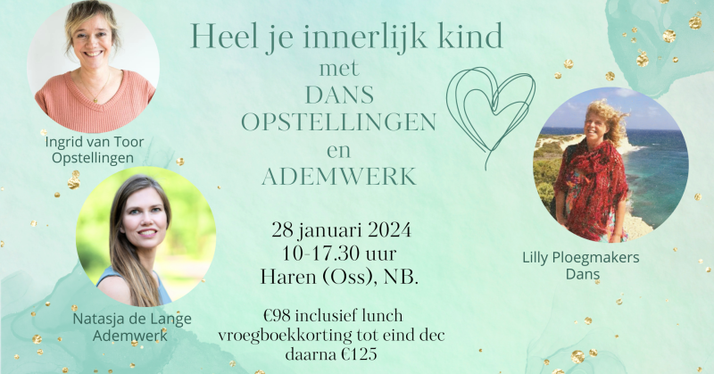 HEEL JE INNERLIJK KIND met dans, opstellingen en ademwerk - Innerlijk Kind, Systemisch werk, Ademwerk