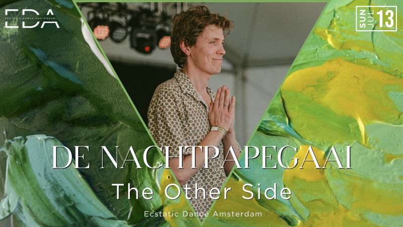 DE NACHTPAPEGAAI | EDA @ TOS - Ecstatic Dance, Conscious Dance, Intuitive Dance