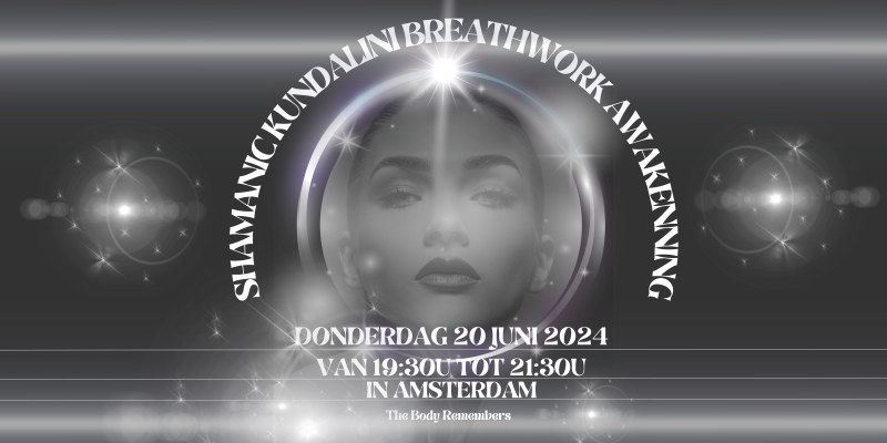 Shamanic Kundalini Breathwork Awakening  - Ademcirkel, Energiewerk, Kundalini