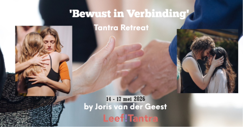 Tantra Retreat 'Bewust in verbinding' - Multi-day Retreats, Tantra, Connection