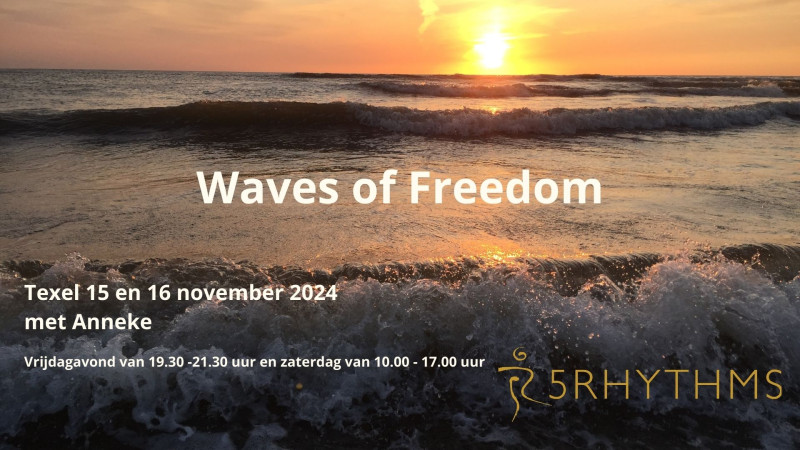 Waves of Freedom Texel Vrijdagavondsessie - 5Ritmes, Vrije Dans, Dansmeditatie