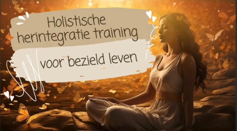 Holistische herintegratie training - Persoonlijk Leiderschap, Bewustzijnsontwikkeling, Overige Workshops