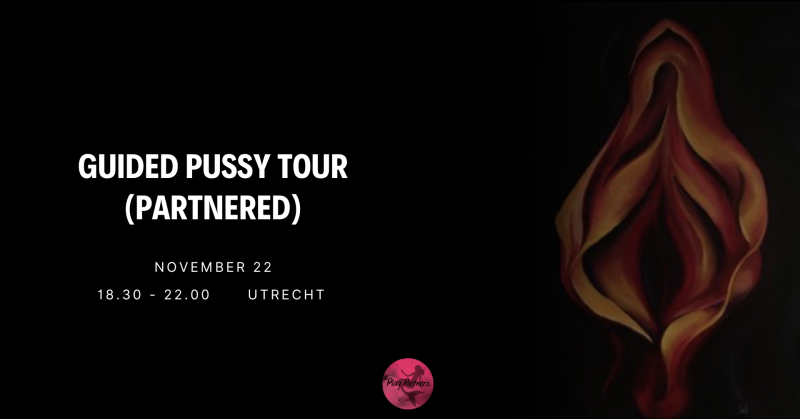 SOLD OUT Guided Pussy Tour (partnered)