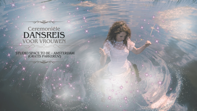 Ceremoniële Dansreis ~Voor Vrouwen~ - Ecstatic Dance, Belichaming, Intuitive Dance