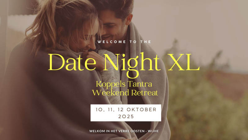 ♡ Tantra Koppels Retreat - Date Night XL ♡  - Tantra, Relaties, Meerdaagse retraites