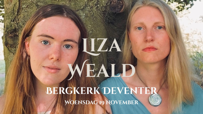 Liza Weald 1+1 concert in Bergkerk Deventer - Concert, Live Music, Inner Journey