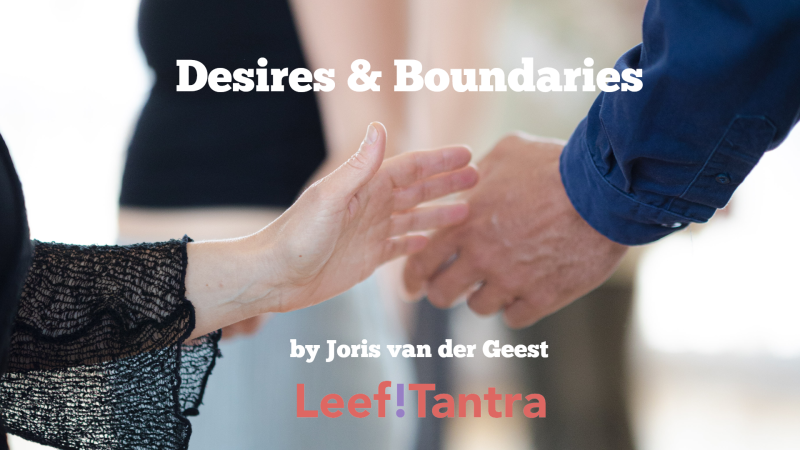 Tantra Workshop | Desires & Boundaries | XL Editie - Tantra, Connection