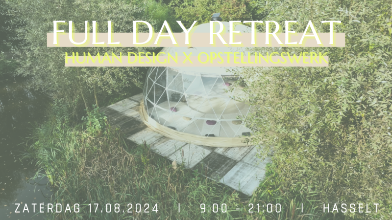 Full Day Retreat - Human Design & opstellingswerk (Hasselt, België)