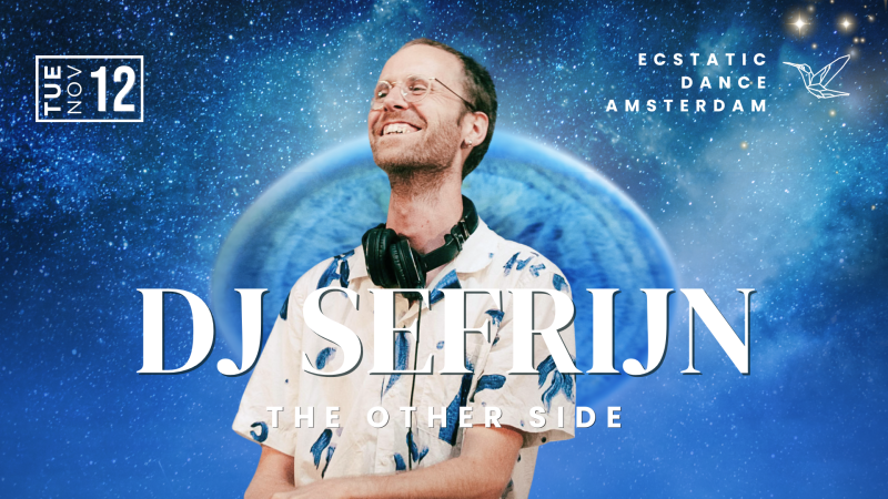 Ecstatic Dance Amsterdam @ The Other Side | DJ Sefrijn - Ecstatic Dance, Conscious Dance, Intuitive Dance