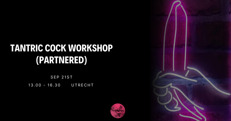 CANCELLED DUE TO ILLNESS Tantric Cock Workshop (partnered)