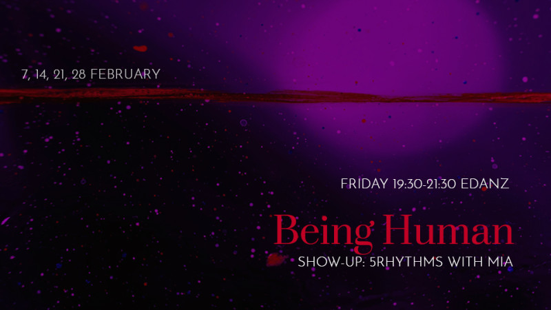 Being Human: 5Rhythms Moving Sessions - Ecstatic Dance, 5 Rhythms, Conscious Dance