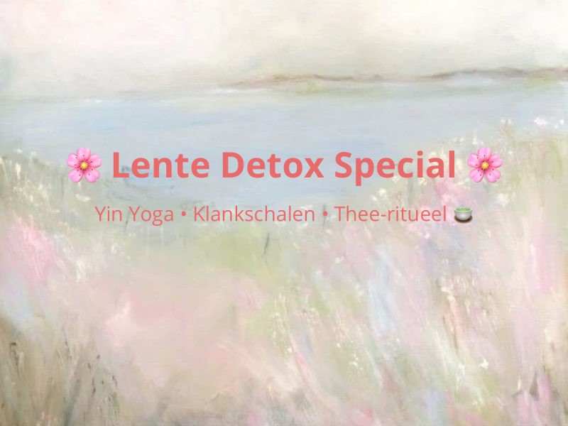 🌿 Yin Yoga & Lente Detox – Een frisse start! ✨ - Yoga, Sound Healing, Detox