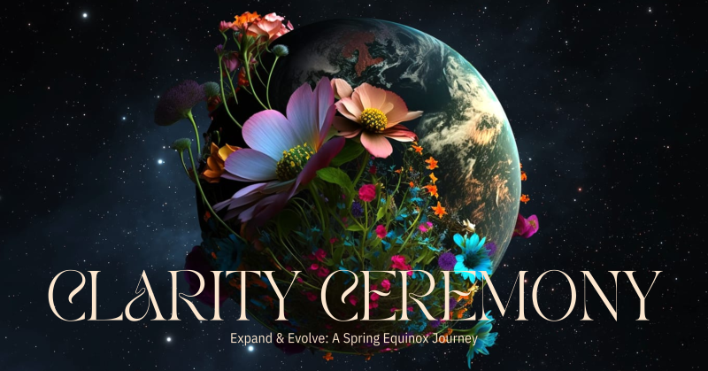 Clarity Ceremony | Release, Reconnect & Expand.