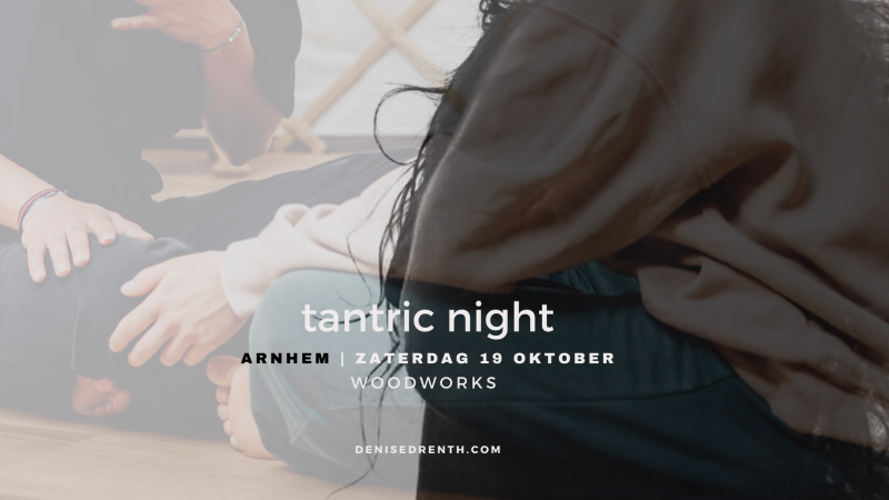 Tantric Night Arnhem - Tantra, Verbinding