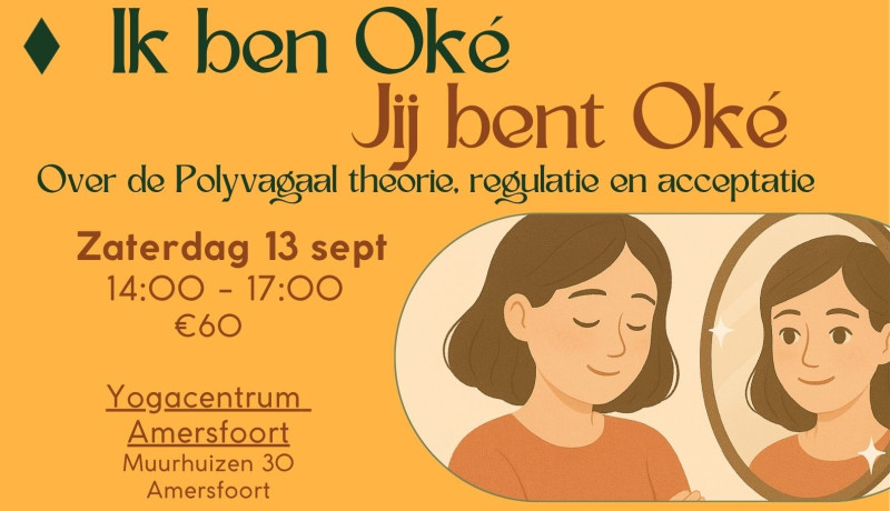 Ik ben Oké, Jij bent Oké  - Polyvagaal theorie, regulatie & acceptatie