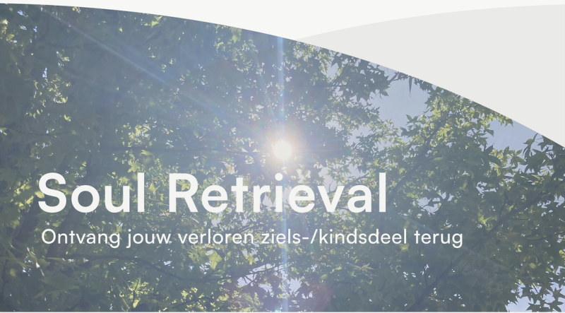 Soul Retrieval – Ontvang jouw verloren ziels-/kindsdeel terug - Sjamanisme, Trancereis, Ademwerk