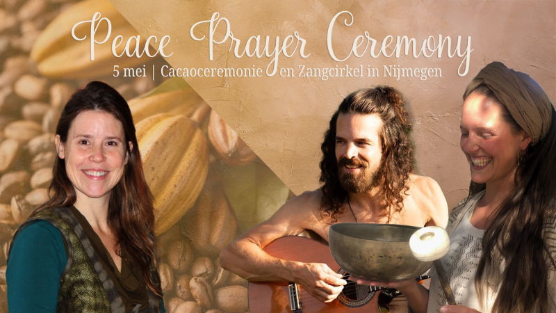 Zangcirkel Nijmegen met Cacao 〜 Peace Prayer Ceremony - Mantra Singing, Singing Circle, Cacao Ceremony