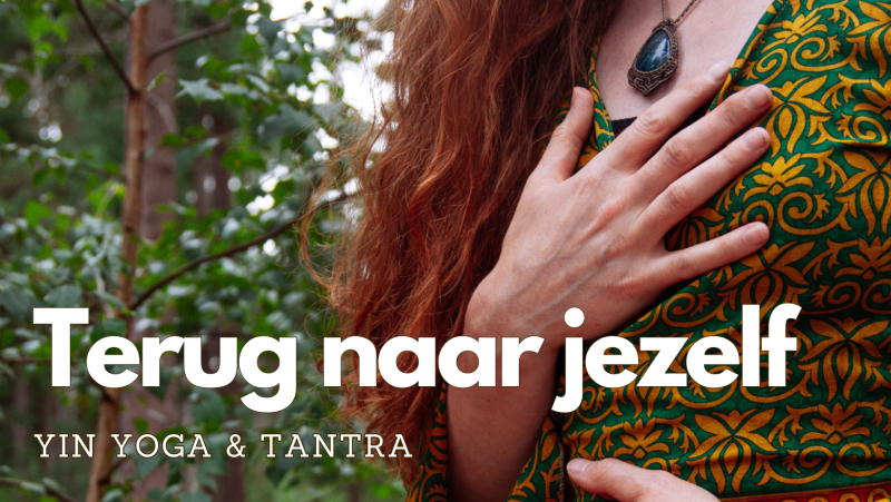 Yin Yoga & Tantra: Terug naar jezelf