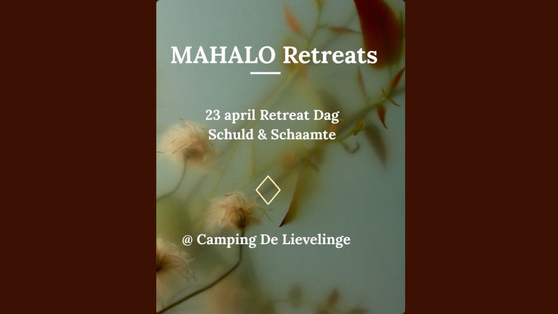 MAHALO Retreat Dag 'Schaamte & Schuld'