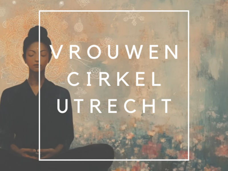 Vrouwencirkel Utrecht ‘The Inner Child’ - Di 25 maart 2025