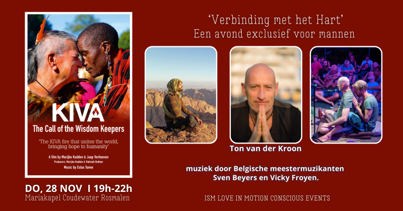 KIVA The call of the Wisdomkeepers film met spreker Ton van der Kroon. - Film, Live muziek, Mannen Workshops