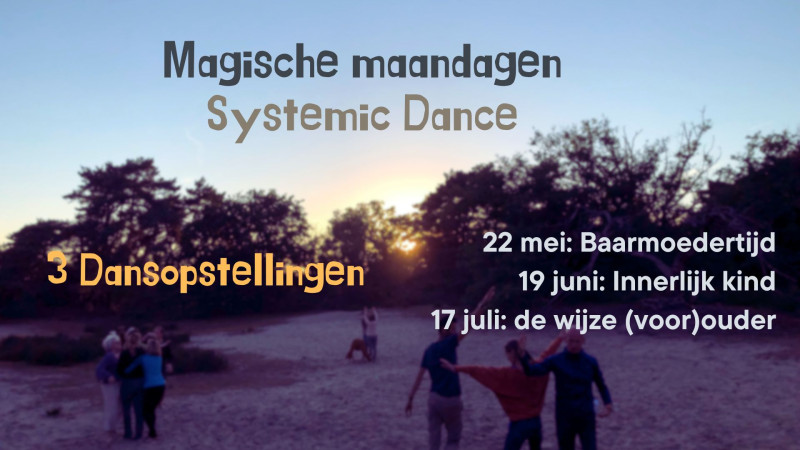 Magische Maandagen - Systemic Dance: - Family Constellations, Intuitive Dance, Systemic Dance
