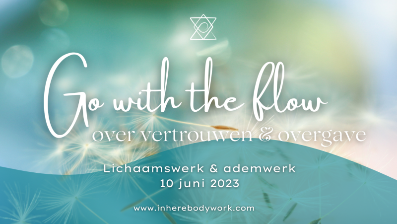 Go with the flow - over vertrouwen & overgave