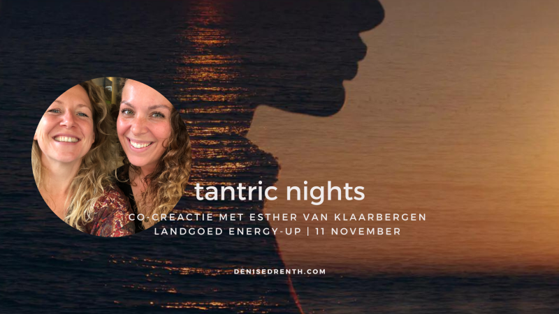 Tantric Night | Met een vleugje Reiki - Tantra, Kundalini, Verbinding