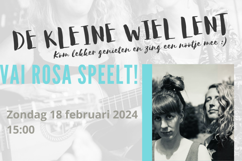 VAI ROSA SPEELT - De Kleine Wiel Lent - Optreden, Live muziek