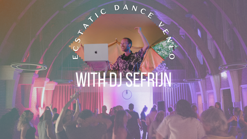 Ecstatic Dance Venlo - DJ Sefrijn