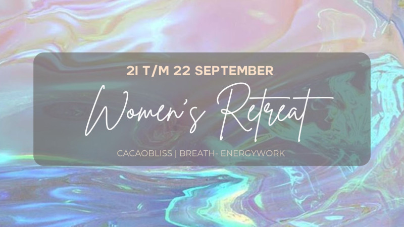 Women's Retreat | CacaoBliss | Breath-energy work  - Plantmedicijn, Lichttaal, Ademcirkel
