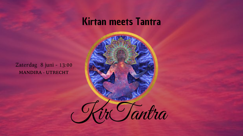 KirTantra - Kirtan meets Tantra - Tantra, Kirtan, Mantra Singing