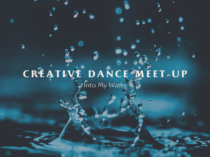 Creative Dance meet-up WATER - Creativity, Dance Improvisation, Dance Workshop