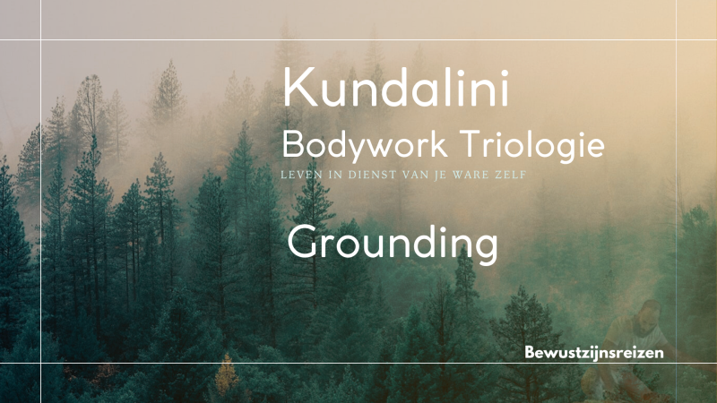 Kundalini bodywork triologie - Grounding - Cacao ceremonie, Kundalini, Kundalini Activatie
